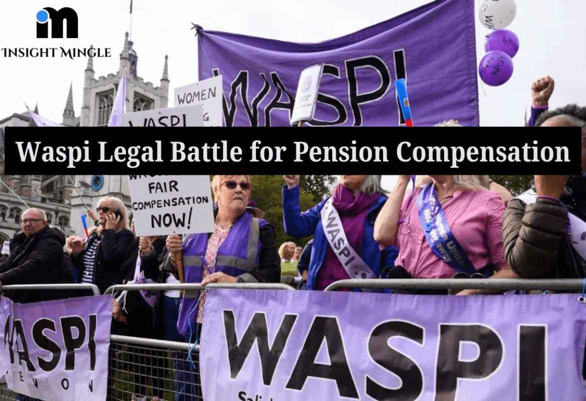 Waspi’s Legal Battle for Pension Compensation Waspi's Legal Battle for Pension Compensation