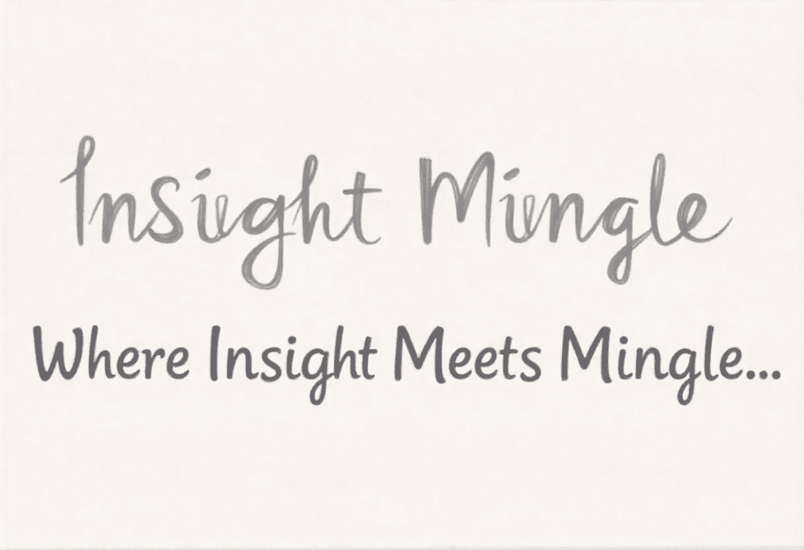 insight mingle, where insight meets mingle