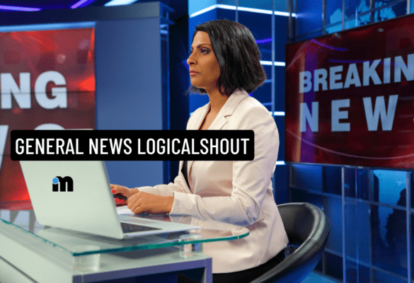General News Logicalshout: Stay Informed with Real-Time Updates